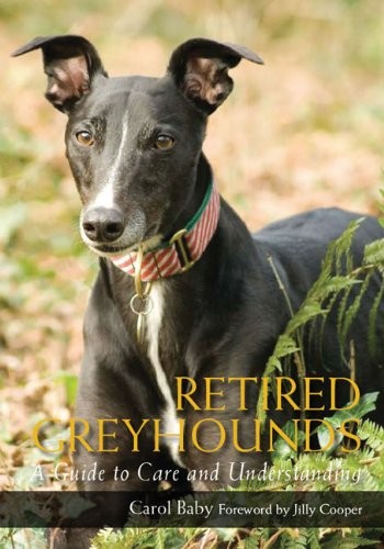 Retired greyhounds guide to - greyhounds:, a