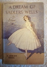 A DREAM OF SADLERS WELLS - LORNA HILL - 1954 - HB/DJ - VGC