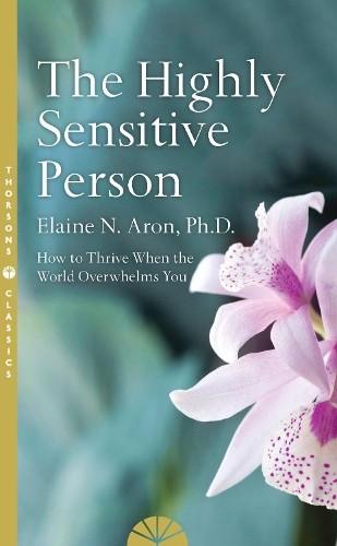 The highly sensitive person - the,