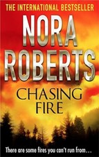 Chasing Fire by Roberts, Nora