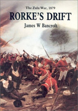 Rorke's Drift: The Zulu War, 1879 by James W. Bancroft Hardback Book The Cheap