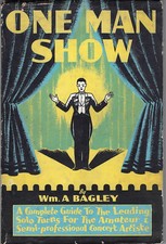 One Man Show Wm A Bagley