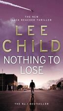 Nothing To Lose: (Jack Reacher 12) By Lee Child. 9780553824414