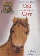 Colt in the Cave (Animal Ark Hauntings) By  Lucy Daniels