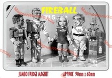 RETRO FIREBALL XL5 STEVE ZODIAC AND TEAM NEW JUMBO FRIDGE MAGNET OR KEYRING