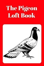 Pigeon Loft Book : Racing and