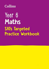 Year 6 Maths KS2 SATs Targeted Practice Workbook: Home Learnin... by Collins KS2