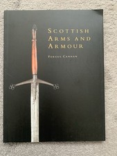Scottish Arms and Armour by Fergus Cannan (2009, Trade Paperback)