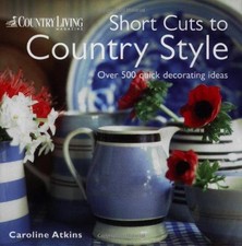 COUNTRY LIVING SHORT CUTS COUNTRY S - "COUNTRY LIVING", CAROLINE ATKINS