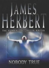 Nobody True By  James Herbert. 9780330411677