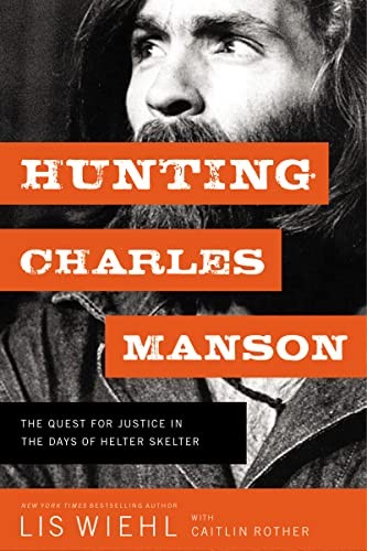 Hunting charles manson the - charles, manson:
