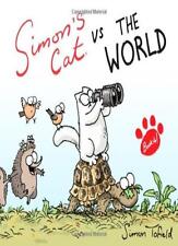 Simon's Cat Vs. the World! By Simon Tofield