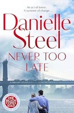 Never Too Late: The compelling new story of healing and hope, Steel, Danielle, U