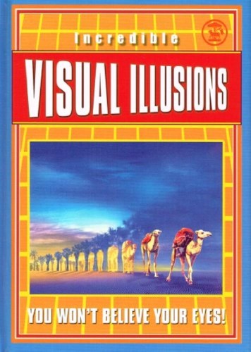 Incredible visual illusions - incredible,