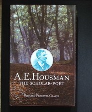 A. E. Housman The Scholar-Poet – Graves – Routledge First Edition 1979 HB