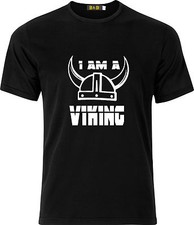 I AM A VIKING FUNNY 100% FULL COLOUR COTTON  T SHIRT