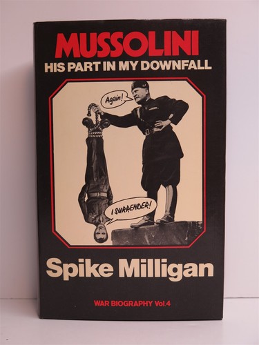 Spike milligan mussolini - milligan, his