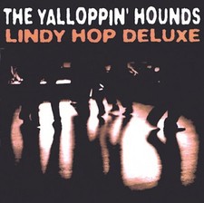 Lindy Hop Deluxe by Yalloppin Hounds [Audio CD]