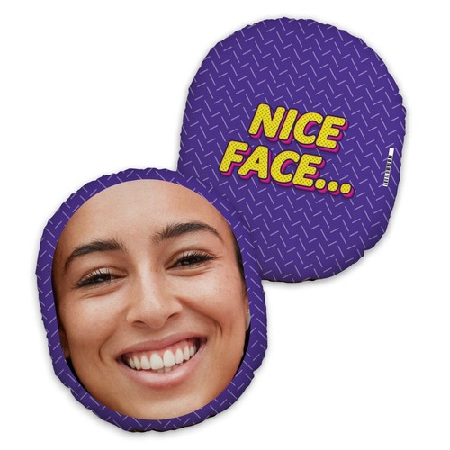 Nice face mush - -, cush™