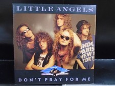 LITTLE ANGELS " DON`T PRAY FOR ME  " EX+ COND. IN Or. PIC SL.