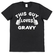 This Guy OR Girl Loves Gravy