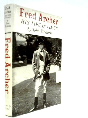 Fred archer his life - his, and