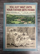 You just wait until your father gets home!