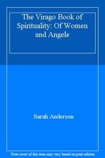 The Virago Book of Spirituality: Of Women and Angels By Sarah A .9781860490408