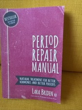 Period Repair Manual : Hormones and Better Periods by Lara Briden 