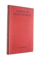 Elements of Glass-Blowing by H P Waran