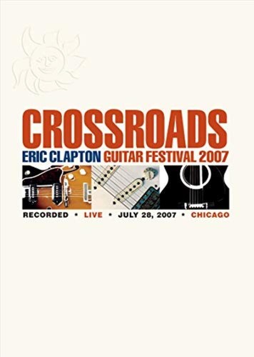 Crossroads guitar festival - festival, dvd
