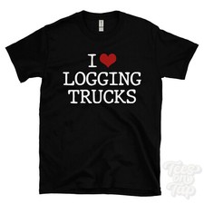 I LOVE LOGGING TRUCKS T-SHIRT