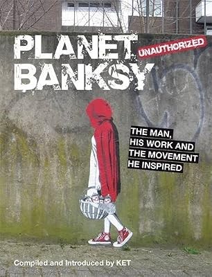 Planet banksy the man his - banksy:, man,
