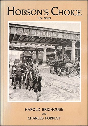 Hobson choice the novel - choice:,