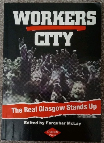 Workers city the real glasgow - the,