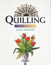 Quilling: Techniques and