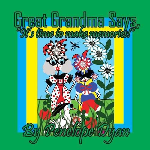 Great grandma says - says,, "it's