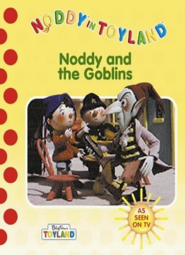 Noddy and the goblins - goblins, (noddy