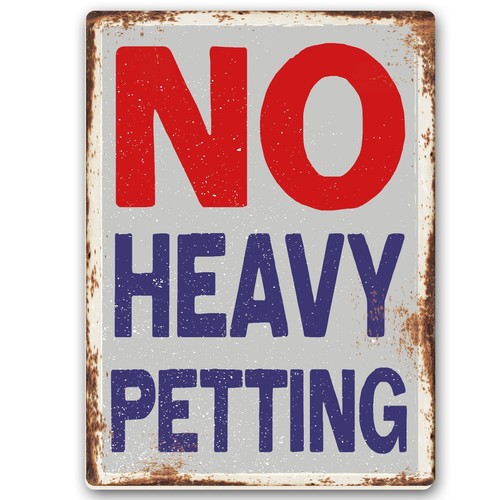 Heavy petting funny sign - no,