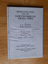 Instruction Book For The Northumbrian Smallpipes By J W Fenwick  Second Edition.