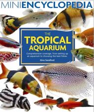 Mini Encyclopedia of the Tropical Aquarium By Gina Sandford