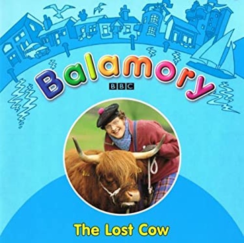 Balamory the lost cow not - the,