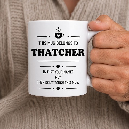 Thatcher name mug fun - name,