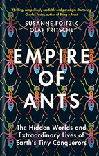 Empire of Ants: The hidden worlds and extraordinary lives... - Fritsche, Olaf