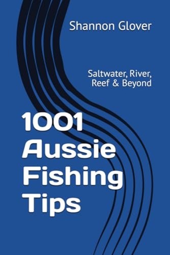 1001 aussie fishing tips - 1001,