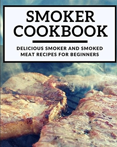 Smoker cookbook delicious and - cookbook:,