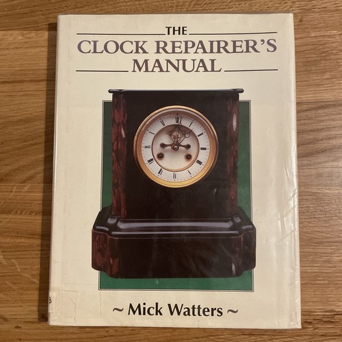 The clock repairer manual - clock, repairer's