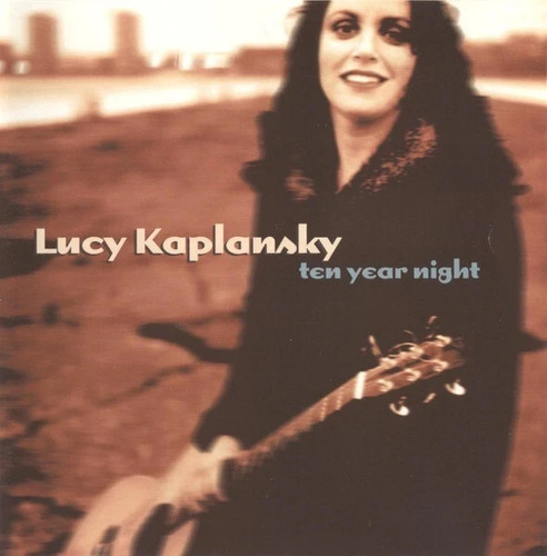 Lucy kaplansky ten year - lucy,