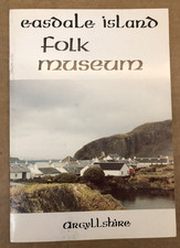 Easdale Island Folk Museum - Argyllshire - Scotland, UK - Paperback - 1997