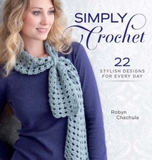 Simply Crochet By Robyn Chachula